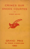 Crimes Sur Ondes Courtes (1960) De Robert Bruyez - Autres & Non Classés