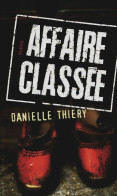Affaire Classée (2001) De Danielle Thiery - Autres & Non Classés