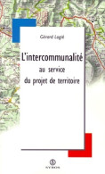 Intercommunalité Au Service Du Projet De Territoire (1999) De Gérald Logié - Politique