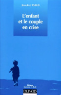 L'enfant Et Le Couple En Crise (1998) De Jean-Luc Viaux - Psychology/Philosophy