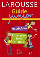 Mon Guide Junior 7/11 Ans - Vocabulaire Expression écrite Et Orale : Vocabulaire Expression écrite Et O - 6-12 Years Old