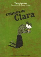 L'histoire De Clara (2009) De Vincent Cuvellier - Other & Unclassified