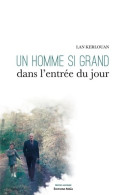 Un Homme Si Grand Dans L'entrée Du Jour (2020) De Lan Kerlouan - Biografie