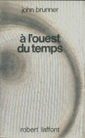 A L'ouest Du Temps (1978) De John Brunner - Otros & Sin Clasificación
