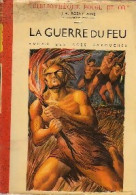 La Guerre Du Feu (1953) De Joseph-Henry Rosny Ainé - Historic