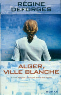 Alger, Ville Blanche 1959-1960 (2002) De Régine Deforges - Historique