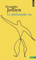 Le Philosophe Nu (2017) De Alexandre Jollien - Psychologie/Philosophie