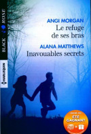 Le Refuge De Ses Bras/ Inavouables Secrets (2017) De Angi Matthews - Romantik