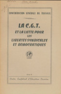 La CGT Et La Lutte Pour Les Libertés Syndicales Et Démocratiques (0) De Collectif - Politiek