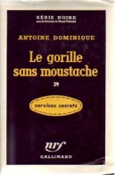 Le Gorille Sans Moustache (1957) De Antoine-L. Dominique - Andere & Zonder Classificatie