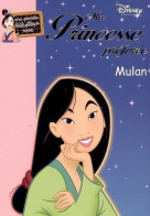 Ma Princesse Préférée Tome VII : Mulan (2005) De Walt Disney - Altri & Non Classificati