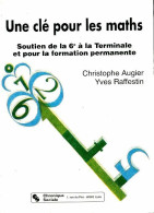 Une Clé Pour Les Maths : Soutien De La 6e à La Terminal (1992) De Christophe Augier - Ohne Zuordnung