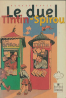 Le Duel Tintin - Spirou (1997) De Hugues Dayez - Andere & Zonder Classificatie
