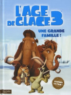 L'âge De Glace 3 : Une Grande Famille ! (2009) De Sophie Koechlin - Sonstige & Ohne Zuordnung