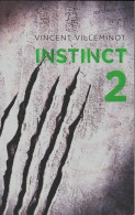 Instinct Tome II (2012) De Vincent Villeminot - Autres & Non Classés