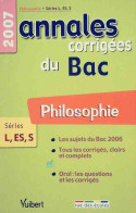 Annales Corrigées Bac Séries L, ES, S : Philosophie 2007 (2006) De Rémy Grand - 12-18 Jahre