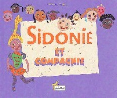 Sidonie Et Compagnie (2001) De Françoise Malaval - Sonstige & Ohne Zuordnung