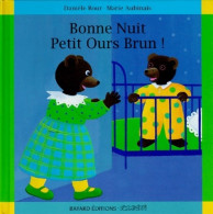 Bonne Nuit Petit Ours Brun ! (1998) De Marie Aubinais - Other & Unclassified
