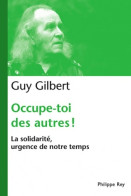 Occupe-toi Des Autres : La Solidarité Urgence De Notre Temps (2012) De Guy Gilbert - Godsdienst