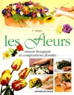Les Fleurs. Réussir Bouquets Et Compositions Florales (2000) De C. Maspes - Natualeza