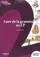 Faire De La Grammaire Au CP (2012) De Françoise Picot - 0-6 Years Old