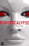 Robopocalypse (2012) De Daniel H. Wilson - Sonstige & Ohne Zuordnung