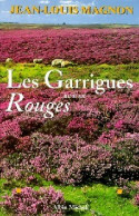 Les Garrigues Rouges (1998) De Jean-Louis Magnon - Sonstige & Ohne Zuordnung