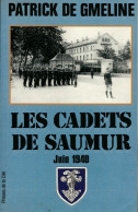 Les Cadets De Saumur. Juin 1940 (1993) De Patrick De Gmeline - Oorlog 1939-45