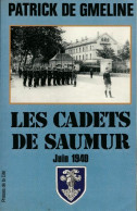 Les Cadets De Saumur. Juin 1940 (1993) De Patrick De Gmeline - War 1939-45