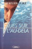 Vues Sur L'au-delà (1995) De Aurélien Le Blé - Esoterik