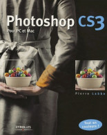 Photoshop CS3 Pour PC Et Mac (2007) De Pierre Labbé - Informática