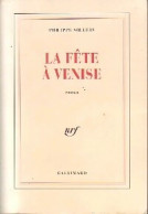 La Fête à Venise (1991) De Philippe Sollers - Sonstige & Ohne Zuordnung