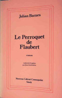 Le Perroquet De Flaubert (1986) De Julian Barnes - Sonstige & Ohne Zuordnung