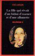 Millenium Tome II : La Fille Qui Rêvait D'un Bidon D'essence Et D'une Allumette (2008) De Stieg L - Autres & Non Classés