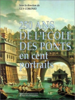 250 Ans De L'école Des Ponts En Cent Portraits (1999) De Guy Coronio - Ciencia