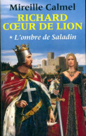 Richard Coeur De Lion Tome I : L'ombre De Saladin (2013) De Mireille Calmel - Historisch