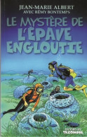 Le Mystère De L'Épave Engloutie Tome II (2009) De Jean-marie Albert - Autres & Non Classés