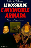 Le Dossier De L'invincible Armada. Chronologie Notes Et Annexes (1988) De C. Martin - History