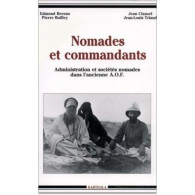Nomades Et Commandants : Administration Et Sociétés Nomades Dans L'ancienne AOF (2000) De Edmond B - Scienza