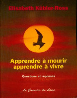 Apprendre à Mourir Apprendre à Vivre : Questions Et Réponses (1994) De Elisabeth Kübler-Ross - Geheimleer