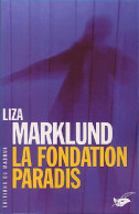 La Fondation Paradis (2003) De Liza Marklund - Altri & Non Classificati