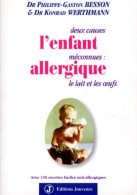 L'enfant Allergique. 2 Causes Méconnues : Le Lait Et Les Oeufs (1998) De Philippe-Gaston Besson - Health