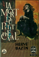 La Mort Du Petit Cheval (1969) De Hervé Bazin - Altri & Non Classificati