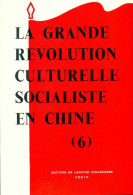 La Grande Révolution Culturelle Socialiste En Chine Tome VI (1966) De Collectif - Storia