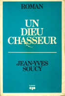 Un Dieu Chasseur (1978) De Jean-Yves Soucy - Sonstige & Ohne Zuordnung