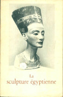 La Sculpture égyptienne (1951) De Jacques Vandier - Kunst