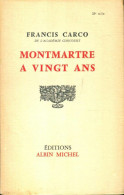 Montmartre à Vingt Ans (1949) De Francis Carco - Sonstige & Ohne Zuordnung