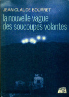 La Nouvelle Vague Des Soucoupes Volantes (1974) De Jean-Claude Bourret - Esoterismo