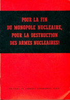 Pour La Fin Du Monopole Nucléaire, Pour La Destruction Des Armes Nucléaires ! (1965) De Collectif - Politiek