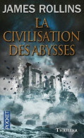 La Civilisation Des Abysses (2014) De James Rollins - Altri & Non Classificati